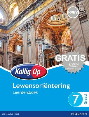 Kollig Op Lewensoriëntering Graad 7 Leerdersboek: Graad 7: Leerdersboek