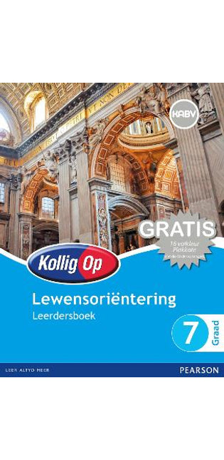 Kollig Op Lewensoriëntering Graad 7 Leerdersboek: Graad 7: Leerdersboek