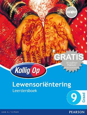 Kollig Op Lewensoriëntering Graad 9 Leerdersboek: Graad 9: Leerdersboek