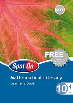 Spot On Mathematical Literacy Grade 10 Learner's Book: Grade 10: Learner's Book