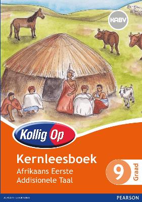 Kollig Op Afrikaans Eerste Addisionele Taal Graad 9 Kernleesboek: Graad 9: Kernleesboek