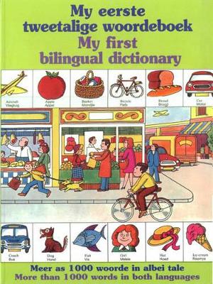My Eerste Tweetalige Woordeboek/My First Bilingual Dictionary