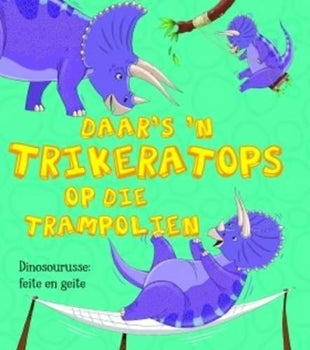 Daar's 'n trikeratops op die trampolien