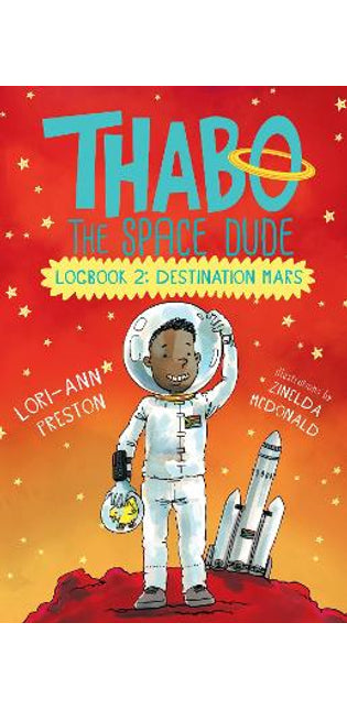 Thabo the space dude Logbook 2: Destination Mars