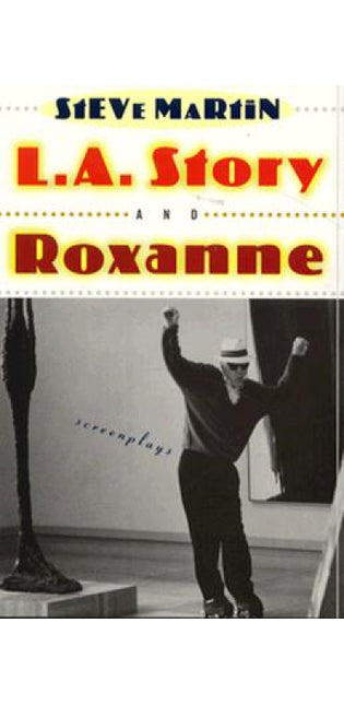 "L.A. Story" and "Roxanne" Screenplays