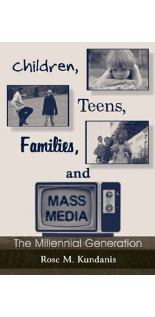 Children, Teens, Families, and Mass Media