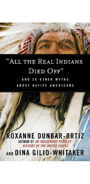"All the Real Indians Died Off"