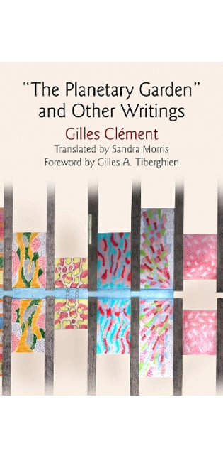 "The Planetary Garden" and Other Writings