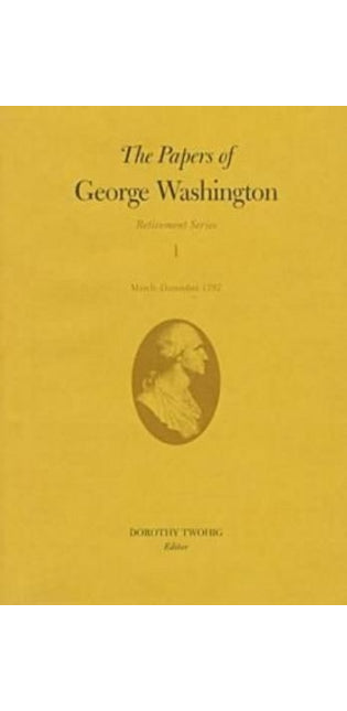 Papers of George Washington v.1; Retirement Series;March-December 1797