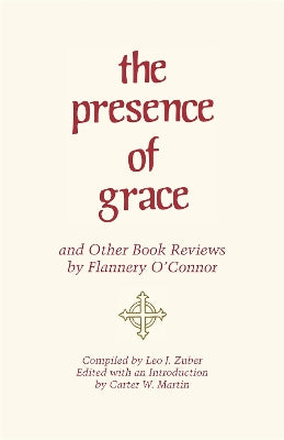 ""Presence of Grace"" and Other Book Reviews by Flannery O'Connor
