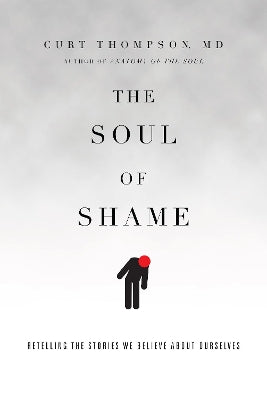 Soul of Shame – Retelling the Stories We Believe About Ourselves