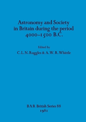 Astronomy and society in Britain during the period 4000-1500 B.C.