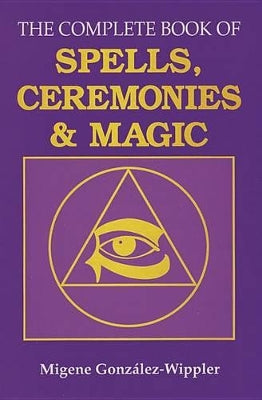 Complete Book of Spells, Ceremonies and Magic