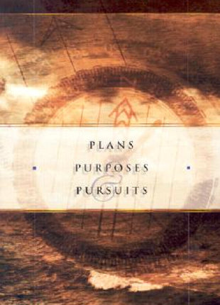 Plans Purposes & Pursuits