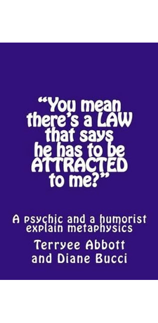 "You mean there's a LAW that says he has to be ATTRACTED to me?"