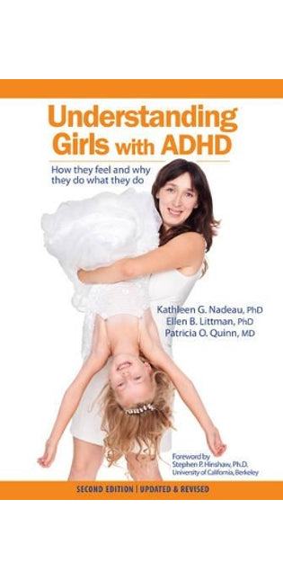 Understanding Girls with ADHD, Updated and Revised
