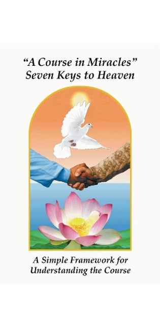 "A Course in Miracles" Seven Keys to Heaven