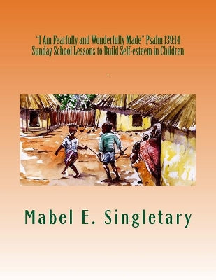 "I Am Fearfully and Wonderfully Made" Psalm 139