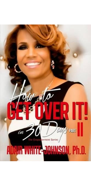 "How to Get Over It in 30 Days! Part II