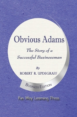 Obvious Adams -- The Story of a Successful Businessman