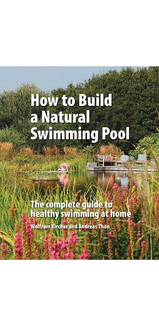How to Build a Natural Swimming Pool