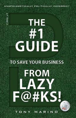 #1 Guide to Save Your Business from Lazy F@#Ks!