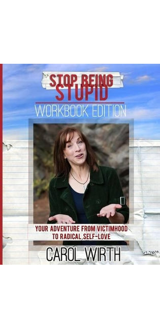 Stop Being Stupid Workbook Edition
