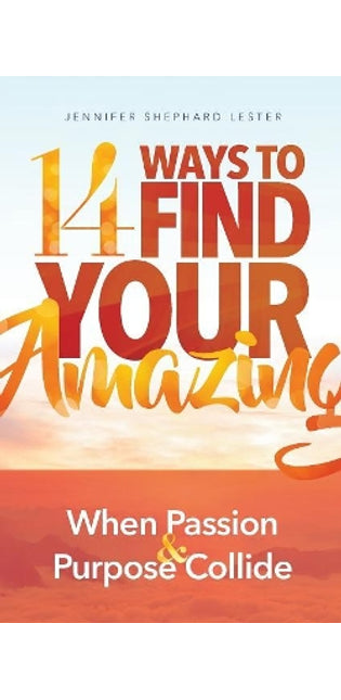 14 Ways to Find Your Amazing