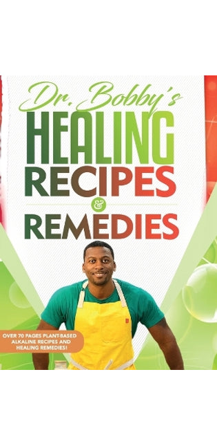 Dr. Bobby's Recipes and Remedies