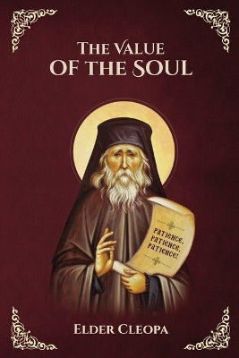 Value of the Soul by Elder Cleopas the Romanian