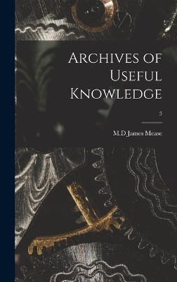 Archives of Useful Knowledge; 3
