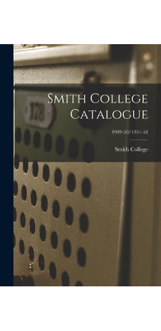 Smith College Catalogue; 1949-50/1951-52