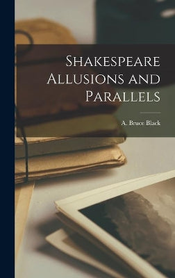 Shakespeare Allusions and Parallels