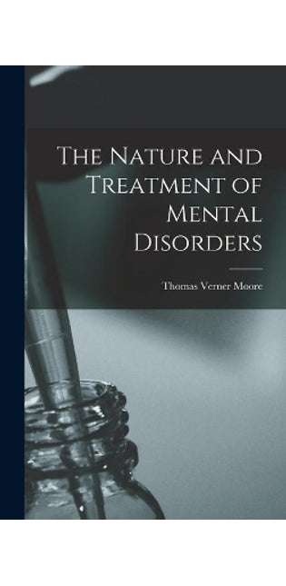 Nature and Treatment of Mental Disorders