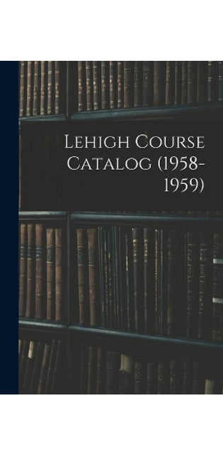 Lehigh Course Catalog (1958-1959)