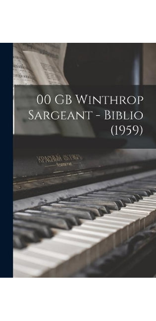 00 GB Winthrop Sargeant - Biblio (1959)