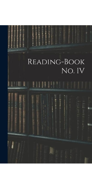 Reading-book No. IV