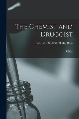 Chemist and Druggist [electronic Resource]; Vol. 157 = no. 3770 (24 May 1952)