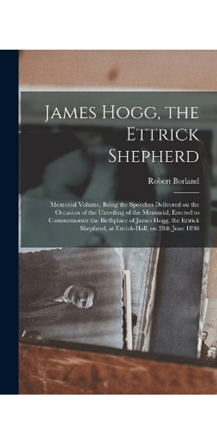 James Hogg, the Ettrick Shepherd