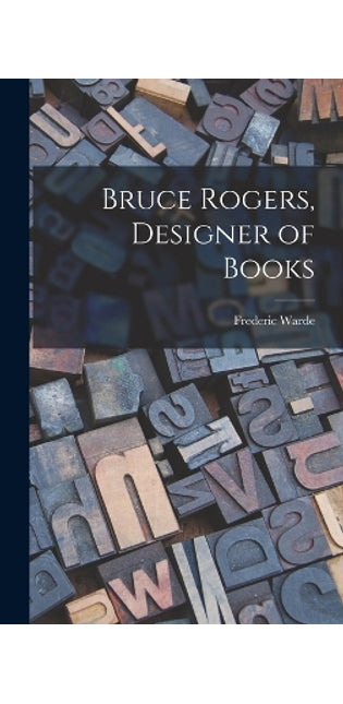 Bruce Rogers, Designer of Books