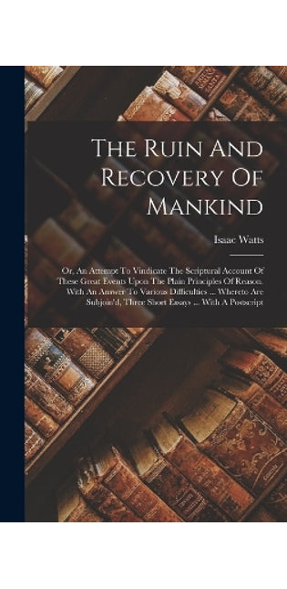 Ruin And Recovery Of Mankind