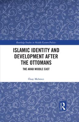 Islamic Identity and Development after the Ottomans