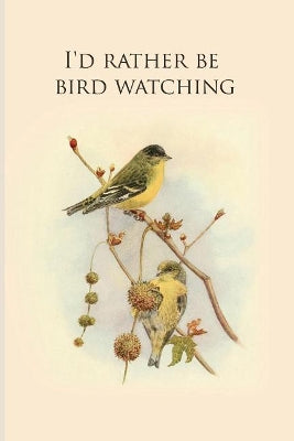 I'd rather be bird watching
