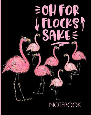 Oh For Flocks Sake Notebook