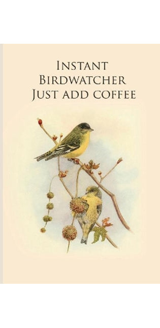 Instant Birdwatcher Just add coffee