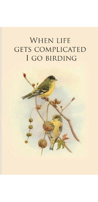 When life gets complicated I go birding
