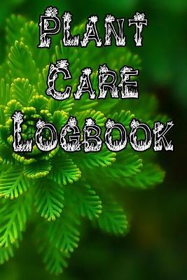 Plant Care Logbook