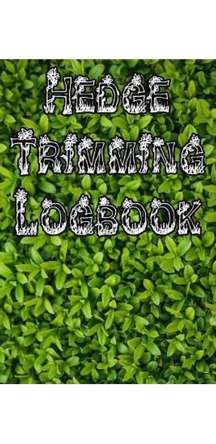 Hedge Trimming Logbook