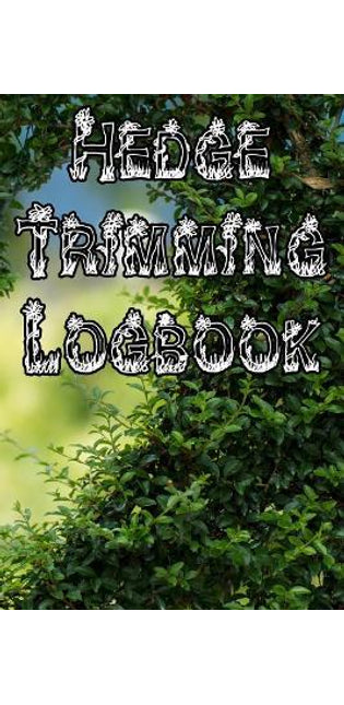 Hedge Trimming Logbook