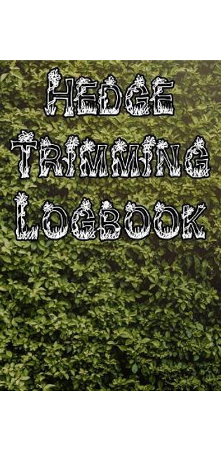 Hedge Trimming Logbook